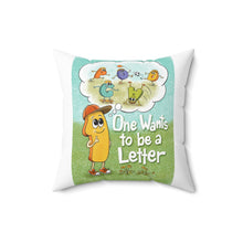 Load image into Gallery viewer, Children's Alphabet Pillow — "One Wants to be a Letter" Decorative Throw