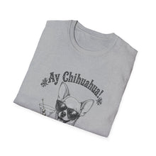 Load image into Gallery viewer, Chihuahua Cocktail T-Shirt — "Ay Chihuahua!" Funny Dog Tee
